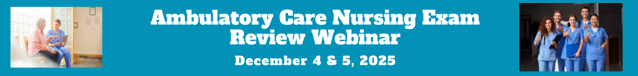 Ambulatory Care Nursing Exam Review-  2 Day Banner
